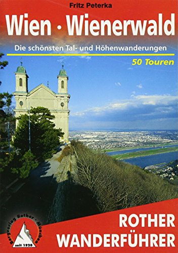 Wien - Wienerwald: Die schönsten Tal- und Höhenwanderungen. 50 Touren mit GPS-Tracks (Rother Wanderführer) von Bergverlag Rother